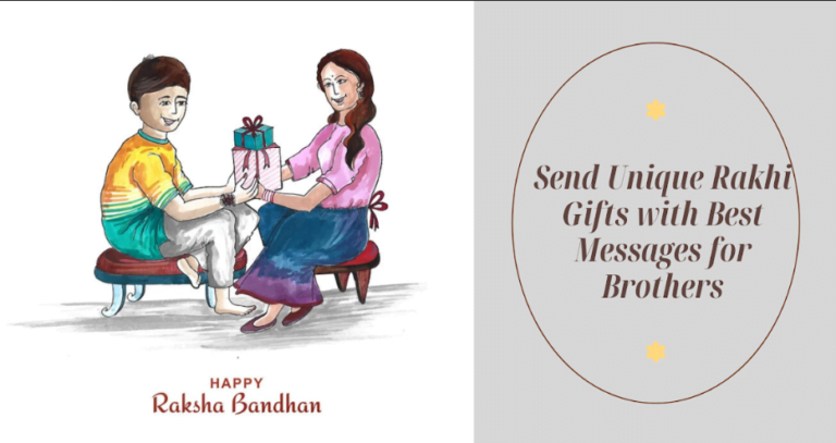 Send Unique Rakhi Gifts with Best Messages for Brothers